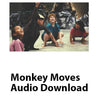 Monkey Moves AUDIO
