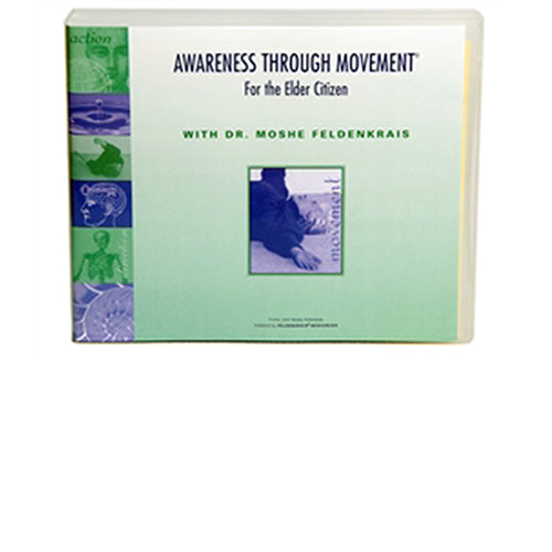 Awareness Through Movement® for the Elder Citizen (For Practitioners)
