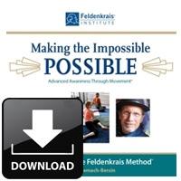 Making the Impossible POSSIBLE: Advanced Awareness Through Movement  MP3 Download
