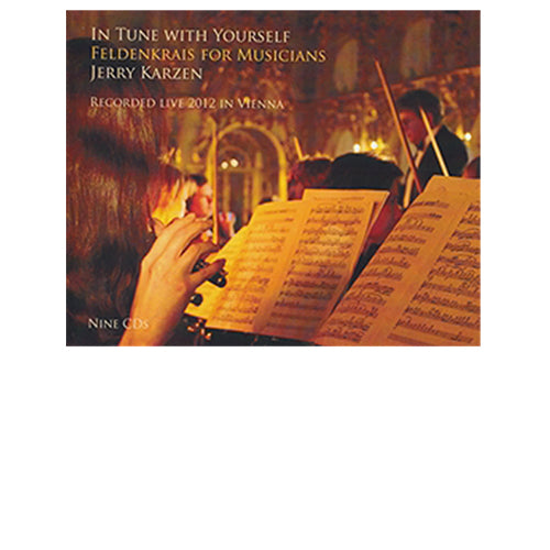 In Tune with Yourself: Feldenkrais for Musicians 2012