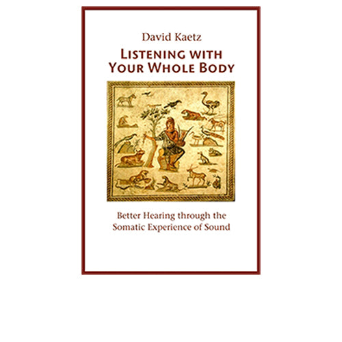 Listening with Your Whole Body