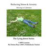 Reducing Stress & Anxiety - The Lying Down Series Moving to Calmness